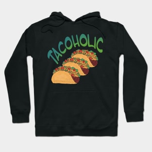 Tacoholic fun taco lover's design Hoodie
